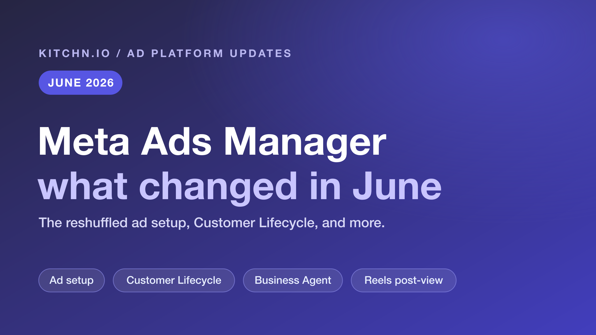 Meta Ads Manager updates June 2026 roundup cover